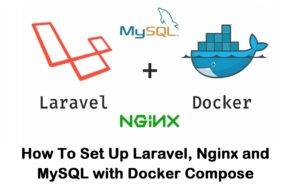 نحوه راه اندازی Laravel ،Nginx و MySQL با Docker Compose