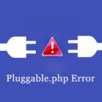 نحوه رفع خطاهای فایل Pluggable.php در وردپرس